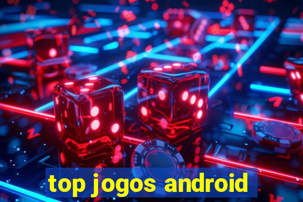 top jogos android